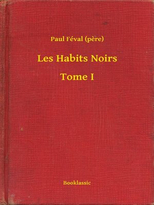 cover image of Les Habits Noirs--Tome I